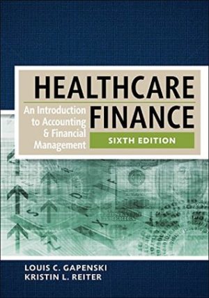 Healthcare Finance - An Introduction to Accounting and Financial Management (6th Edition) Format: PDF eTextbooks ISBN-13: 978-1567937411 ISBN-10: 1567937411 Delivery: Instant Download Authors: Louis Gapenski Publisher: Health Administration Press