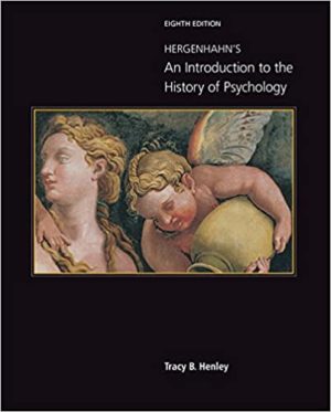 Hergenhahn's An Introduction to the History of Psychology (8th Edition) Format: PDF eTextbooks ISBN-13: 978-1337564151 ISBN-10: 133756415X Delivery: Instant Download Authors: Tracy Henley Publisher: Cengage