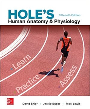 Hole's Human Anatomy & Physiology (15th Edition) Format: PDF eTextbooks ISBN-13: 978-1259864568 ISBN-10: 1259864561 Delivery: Instant Download Authors: David Shier Publisher: McGraw-Hill