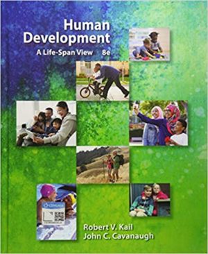 Human Development - A Life-Span View (8th Edition) Format: PDF eTextbooks ISBN-13: 978-1337554831 ISBN-10: 1337554839 Delivery: Instant Download Authors: Robert V. Kail Publisher: Cengage