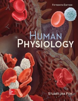 Human Physiology (15th Edition) Format: PDF eTextbooks ISBN-13: 978-1259864629 ISBN-10: 1259864626 Delivery: Instant Download Authors: Stuart Fox Publisher: McGraw-Hill