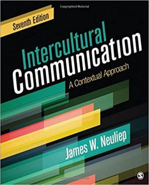 Intercultural Communication - A Contextual Approach (Seventh Edition) Format: PDF eTextbooks ISBN-13: 978-1506315133 ISBN-10: 1506315135 Delivery: Instant Download Authors: James W. Neuliep Publisher: SAGE