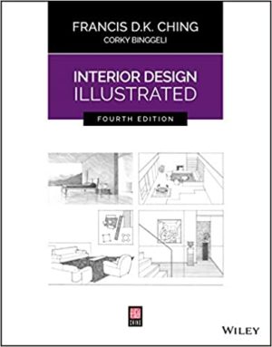 Interior Design Illustrated (4th Edition) Format: PDF eTextbooks ISBN-13: 978-1119377207 ISBN-10: 111937720X Delivery: Instant Download Authors: Francis D. K. Ching Publisher: Wiley