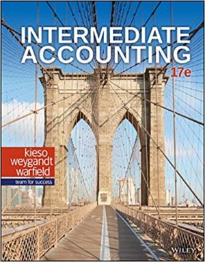 Intermediate Accounting (17th Edition) By Donald E. Kieso Format: PDF eTextbooks ISBN-13: 978-1119503668 ISBN-10: 1119503663 Delivery: Instant Download Authors: Donald E. Kieso Publisher: Wiley