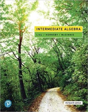 Intermediate Algebra (13th Edition) by Margaret Lial Format: PDF eTextbooks ISBN-13: 978-0134895987 ISBN-10: 0134895983 Delivery: Instant Download Authors: Margaret Lial Publisher: Pearson