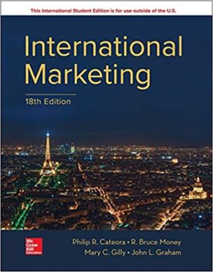 International Marketing (18th Edition) Format: PDF eTextbooks ISBN-13: 978-1259712357 ISBN-10: 1259712354 Delivery: Instant Download Authors: Philip Cateora Publisher: McGraw-Hill