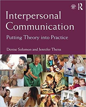 Interpersonal Communication - Putting Theory into Practice Format:    PDF eTextbooks ISBN-13:   978-0415807524 ISBN-10:   9780415807524 Delivery:  Instant Download Authors:   Denise Solomon Publisher: Routledge