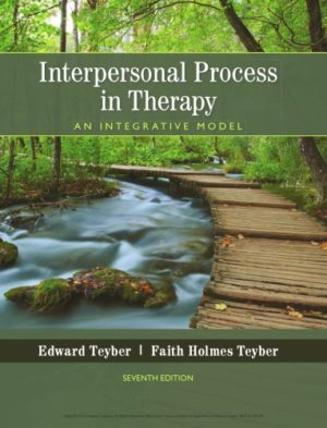 Interpersonal Process in Therapy - An Integrative Model (7th Edition) Format: PDF eTextbooks ISBN-13: 978-1305271531 ISBN-10: 130527153X Delivery: Instant Download Authors: Edward Teyber, Faith Teyber Publisher: Cengage