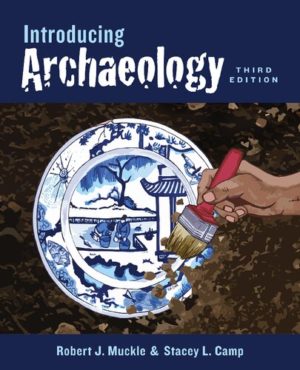 Introducing Archaeology (3rd Edition) Format: PDF eTextbooks ISBN-13: 978-1487524456 ISBN-10: 1487524455 Delivery: Instant Download Authors: J. Muckle, Robert Publisher: University of Toronto Press