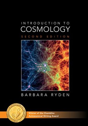 Introduction to Cosmology (2nd Edition) Format: PDF eTextbooks ISBN-13: 978-1107154834 ISBN-10: 1107154839 Delivery: Instant Download Authors: Barbara Ryden Publisher: Cambridge University Press