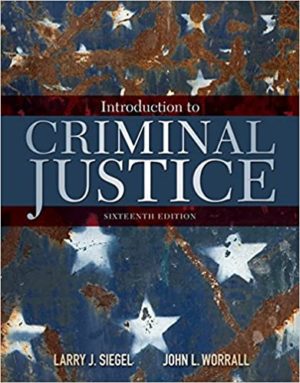 Introduction to Criminal Justice (16th Edition) Format: PDF eTextbooks ISBN-13: 978-1305969766 ISBN-10: 1305969766 Delivery: Instant Download Authors: Larry J. Siegel Publisher: Cengage