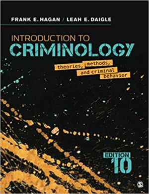 Introduction to Criminology - Theories, Methods, and Criminal Behavior (10th Edition) Format: PDF eTextbooks ISBN-13: 978-1544339023 ISBN-10: 154433902X Delivery: Instant Download Authors: Frank E. Hagan Publisher: SAGE