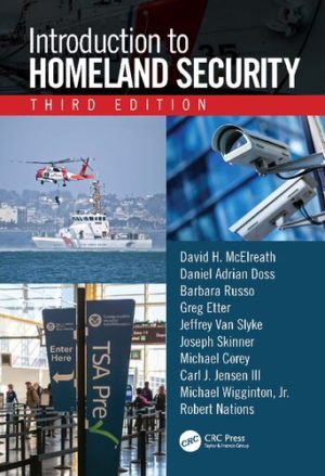 Introduction to Homeland Security (3rd Edition) Format: PDF eTextbooks ISBN-13: 978-1138588998 ISBN-10: 1138588997 Delivery: Instant Download Authors: David H. McElreath Publisher: CRC Press