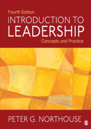 Introduction to Leadership - Concepts and Practice (4th Edition) Format: PDF eTextbooks ISBN-13: 978-1506330082 ISBN-10: 1506330088 Delivery: Instant Download Authors: Peter G. Northouse Publisher:SAGE