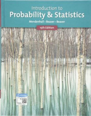 Introduction to Probability and Statistics (15th Edition) Format: PDF eTextbooks ISBN-13: 978-1337554428 ISBN-10: 1337554421 Delivery: Instant Download Authors: Mendenhall, William, III Publisher: Cengage