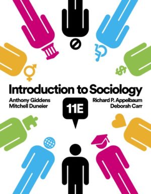 Introduction to Sociology (Eleventh Edition) Format: PDF eTextbooks ISBN-13: 978-0393639407 ISBN-10: 0393639401 Delivery: Instant Download Authors: Deborah Carr, Anthony Giddens, Mitchell Duneier, Richard P. Appelbaum Publisher: W. W. Norton & Company