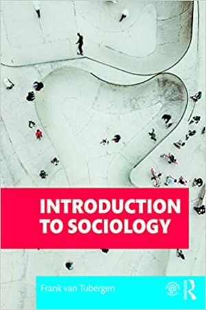 Introduction to Sociology by Frank van Tubergen Format: PDF eTextbooks ISBN-13: 978-0815353850 ISBN-10: 0815353855 Delivery: Instant Download Authors: Frank van Tubergen Publisher: Routledge