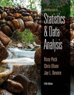 Introduction to Statistics and Data Analysis (5th Edition) Format: PDF eTextbooks ISBN-13: 978-1305267244 ISBN-10: 1305115341 Delivery: Instant Download Authors: Roxy Peck, Chris Olsen, Jay L. Devore Publisher: Cengage