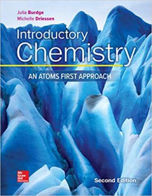 Introductory Chemistry - An Atoms First Approach (2nd Edition) Format: PDF eTextbooks ISBN-13: 978-1260565867 ISBN-10: 1260565866 Delivery: Instant Download Authors: Julia Burdge Publisher: McGraw-Hill Education