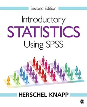 Introductory Statistics Using SPSS (2nd Edition) Format: PDF eTextbooks ISBN-13: 978-1506341002 ISBN-10: 1506341004 Delivery: Instant Download Authors: Herschel Knapp Publisher: SAGE