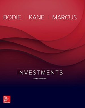 Investments (11th Edition) by Zvi Bodie Format: PDF eTextbooks ISBN-13: 978-1259277177 ISBN-10: 9781259277177 Delivery: Instant Download Authors: Zvi Bodie Publisher: McGraw-Hill Education