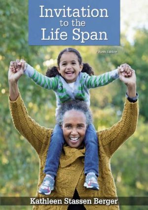 Invitation to the Life Span (4th Edition) Format: PDF eTextbooks ISBN-13: 978-1319140649 ISBN-10: 1319140645 Delivery: Instant Download Authors: Kathleen Stassen Berger Publisher: Worth Publishers