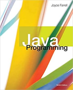 Java Programming (9th Edition) by Joyce Farrell Format: PDF eTextbooks ISBN-13: 978-1337397070 ISBN-10: 1337397075 Delivery: Instant Download Authors: Joyce Farrell Publisher: Cengage