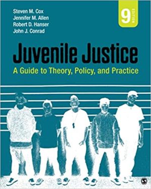 Juvenile Justice - A Guide to Theory, Policy, and Practice (9th Edition) Format: PDF eTextbooks ISBN-13: 978-1506349008 ISBN-10: 1506349005 Delivery: Instant Download Authors: Steven M. Cox Publisher: SAGE