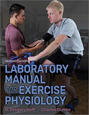 Laboratory Manual for Exercise Physiology (2nd Edition) Format: PDF eTextbooks ISBN-13: 978-1492536949 ISBN-10: 1492536946 Delivery: Instant Download Authors: G. Gregory Haff Publisher: Human Kinetics