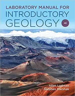 Laboratory Manual for Introductory Geology (Fourth Edition) Format: PDF eTextbooks ISBN-13: 978-0393617528 ISBN-10: 0393617521 Delivery: Instant Download Authors: Allan Ludman,Stephen Marshak Publisher: W. W. Norton