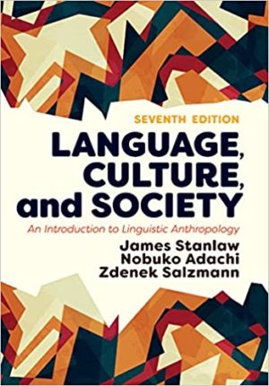 Language, Culture, and Society - An Introduction to Linguistic Anthropology (7th Edition) Format: PDF eTextbooks ISBN-13: 978-0813350608 ISBN-10: 9780813350608 Delivery: Instant Download Authors: James Stanlaw Publisher: Routledge