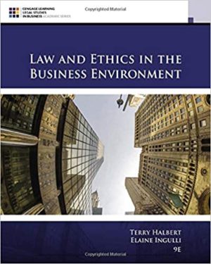 Law and Ethics in the Business Environment (9th Edition) Format: PDF eTextbooks ISBN-13: 978-1305972490 ISBN-10: 130597249X Delivery: Instant Download Authors: Terry Halbert Publisher: Cengage