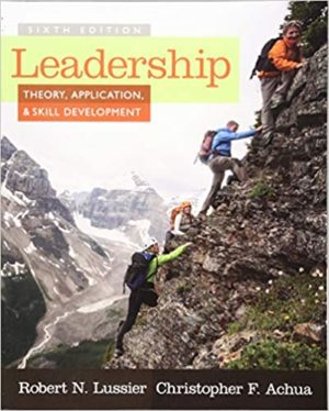 Leadership - Theory, Application, & Skill Development (6th Edition) Format: PDF eTextbooks ISBN-13: 978-1285866352 ISBN-10: 1285866355 Delivery: Instant Download Authors: Robert N. Lussier Publisher: Cengage