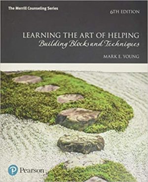 Learning the Art of Helping - Building Blocks and Techniques (6th Edition) Format: PDF eTextbooks ISBN-13: 978-0134165783 ISBN-10: 0134165780 Delivery: Instant Download Authors: Mark Young Publisher: Pearson