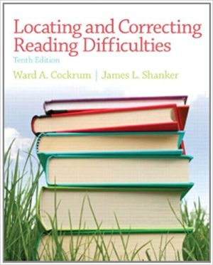 Locating and Correcting Reading Difficulties (10th Edition) Format: PDF eTextbooks ISBN-13: 978-0132929103 ISBN-10: 0132929104 Delivery: Instant Download Authors: Ward Cockrum Publisher: Pearson