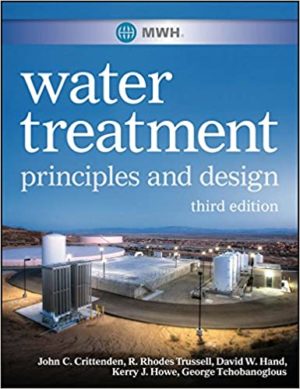 MWH's Water Treatment - Principles and Design (3rd Edition) Format: PDF eTextbooks ISBN-13: 978-0470405390 ISBN-10: 9780470405390 Delivery: Instant Download Authors: John C. Crittenden Publisher:John Wiley & Sons