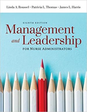 Management and Leadership for Nurse Administrators (8th Edition) Format: PDF eTextbooks ISBN-13: 978-1284148121 ISBN-10: 9781284148121 Delivery: Instant Download Authors: Linda A. Roussel Publisher: Jones & Bartlett Learning