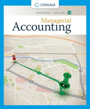 Managerial Accounting (15th Edition) Format: PDF eTextbooks ISBN-13: 9781337912020 ISBN-10: 1337912026 Delivery: Instant Download Authors: Tayler, William B.;Warren, Carl S Publisher: Cengage