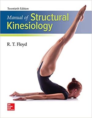Manual of Structural Kinesiology (20th Edition) Format: PDF eTextbooks ISBN-13: 978-1259870439 ISBN-10: 125987043X Delivery: Instant Download Authors: R .T. Floyd Publisher: McGraw-Hill