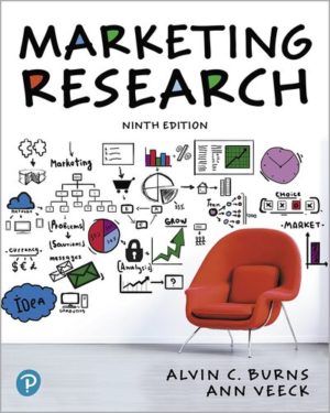 Marketing Research (9th Edition) Format: PDF eTextbooks ISBN-13: 9780134895123 ISBN-10: 0134895126 Delivery: Instant Download Authors: Alvin C. Burns, Ann F. Veeck Publisher: Pearson