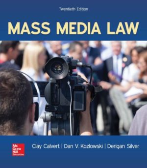 Mass Media Law (20th Edition) Format: PDF eTextbooks ISBN-13: 978-1259913907 ISBN-10: 1259913902 Delivery: Instant Download Authors: Clay Calvert Publisher: McGraw-Hill Education