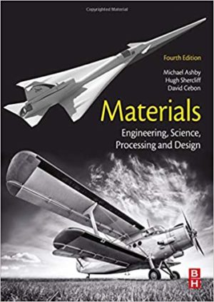 Materials - Engineering, Science, Processing and Design (4th Edition) Format: PDF eTextbooks ISBN-13: 978-0081023761 ISBN-10: 0081023766 Delivery: Instant Download Authors: Michael F. Ashby Publisher: Butterworth-Heinemann