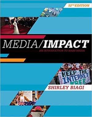 Media/Impact - An Introduction to Mass Media (12th Edition) Format: PDF eTextbooks ISBN-13: 978-1305580985 ISBN-10: 1305580982 Delivery: Instant Download Authors: Shirley Biagi Publisher: Cengage Learning