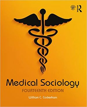 Medical Sociology (14th Edition) Format: PDF eTextbooks ISBN-13: 978-1138668324 ISBN-10: 9781138668324 Delivery: Instant Download Authors: William C. Cockerham Publisher: Routledge