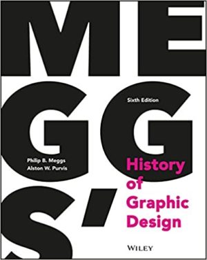 Meggs' History of Graphic Design (6th Edition) Format: PDF eTextbooks ISBN-13: 978-1118772058 ISBN-10: 1118772059 Delivery: Instant Download Authors: Philip B. Meggs Publisher: Wiley