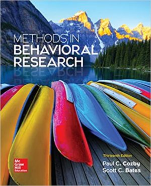 Methods in Behavioral Research (13th Edition) Format: PDF eTextbooks ISBN-13: 978-1259676987 ISBN-10: 1259676986 Delivery: Instant Download Authors: Paul Cozby Publisher: McGraw-Hill