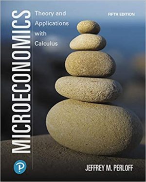 Microeconomics - Theory and Applications with Calculus (5th Edition) Format: PDF eTextbooks ISBN-13: 978-0134899657 ISBN-10: 0134899652 Delivery: Instant Download Authors: Jeffrey Perloff Publisher: Pearson
