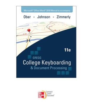 Microsoft Office Word 2010 Manual for Gregg College Keyboarding & Document Processing (GDP) 11th Edition Format: PDF eTextbooks ISBN-13: 9780077319373 ISBN-10: 0077319370 Delivery: Instant Download Authors: Scot Ober Publisher: Irwin