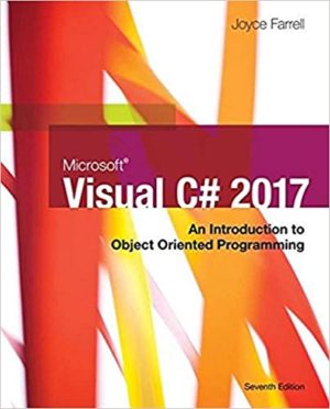 Microsoft Visual C# 2017 - An Introduction to Object-Oriented Programming (7th Edition) Format: PDF eTextbooks ISBN-13: 978-1337102100 ISBN-10: 9781337102100 Delivery: Instant Download Authors: Joyce Farrell Publisher: Cengage