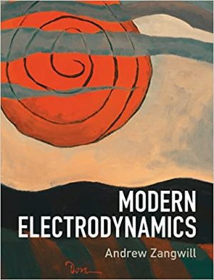 Modern Electrodynamics Format: PDF eTextbooks ISBN-13: 978-0521896979 ISBN-10: 0521896975 Delivery: Instant Download Authors: Andrew Zangwill Publisher: Cambridge University Press